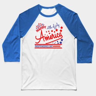 HAPPY INDEPENDENCE DAY 03 Baseball T-Shirt